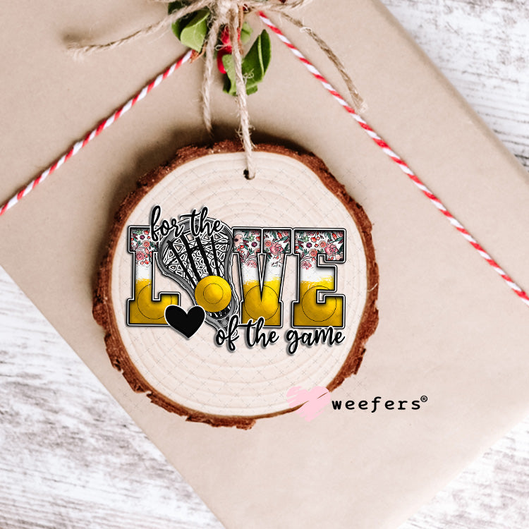 UV DTF Decal - For the Love of the Game Lacrosse Ornament Weefers