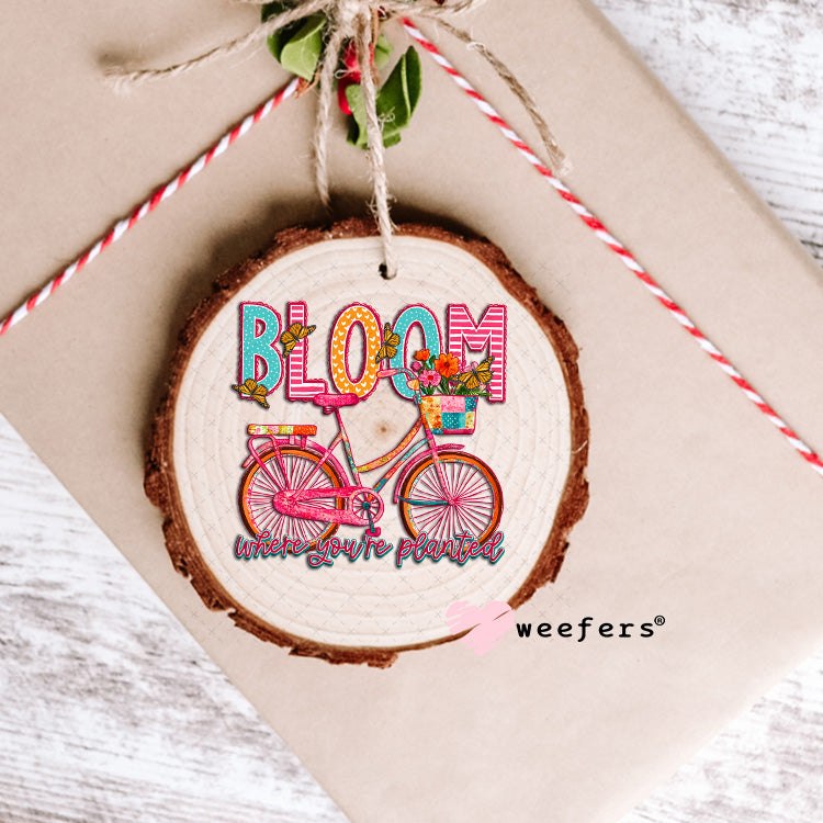 UV DTF Decal - Bloom Where You're Planted Ornament Weefers