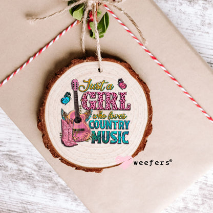UV DTF Decal - Just a Girl Who Loves Country Music Ornament Weefers