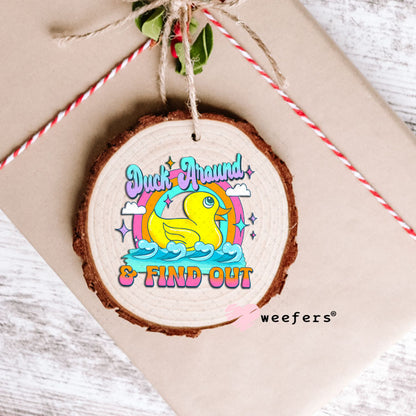 UV DTF Decal - Duck Around and Find Out Ornament Weefers