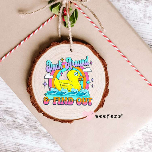 UV DTF Decal - Duck Around and Find Out Ornament Weefers