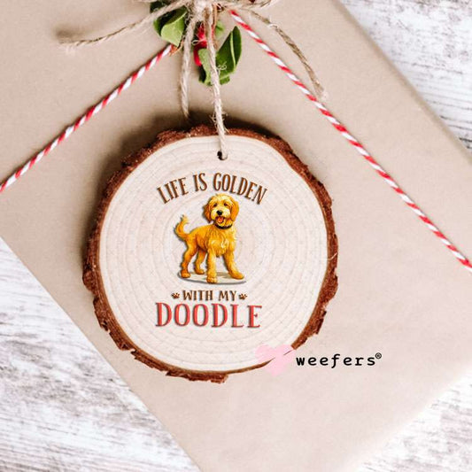 UV DTF Decal - Life is Golden with My Doodle Ornament Weefers