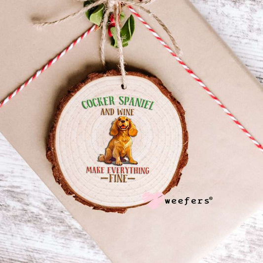 UV DTF Decal - Cocker Spaniel and Wine Make Everything Fine Ornament Weefers