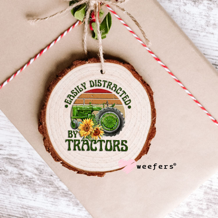 UV DTF Decal - Easily Distracted by Tractors Ornament Weefers