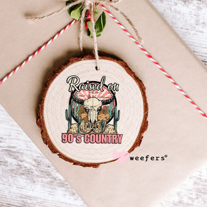 UV DTF Decal - Raised on 90's Country Ornament Weefers