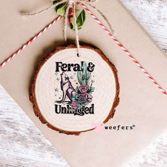 UV DTF Decal - Feral and Unhinged Ornament Weefers