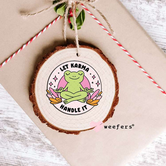 UV DTF Decal - Let Karma Handle It Ornament Weefers