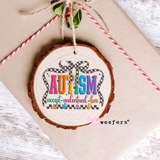 UV DTF Decal - Autism Accept Understand Love Ornament Weefers
