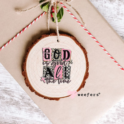 UV DTF Decal - God is Good All the Time Ornament Weefers
