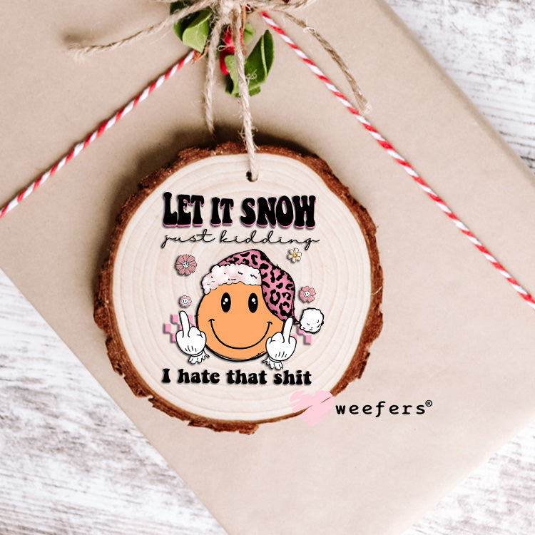 Funny Christmas Let it Snow  UV DTF Decal - Weefers