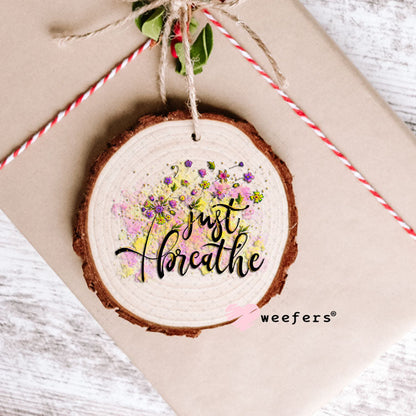 UV DTF Decal - Just Breathe Ornament Weefers