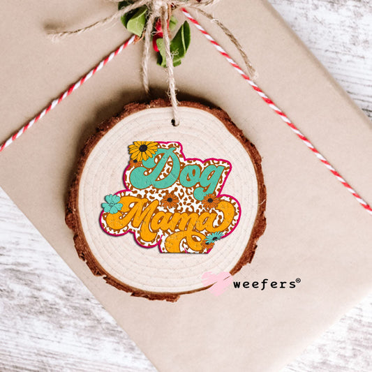 UV DTF Decal - Dog Mama Ornament Weefers