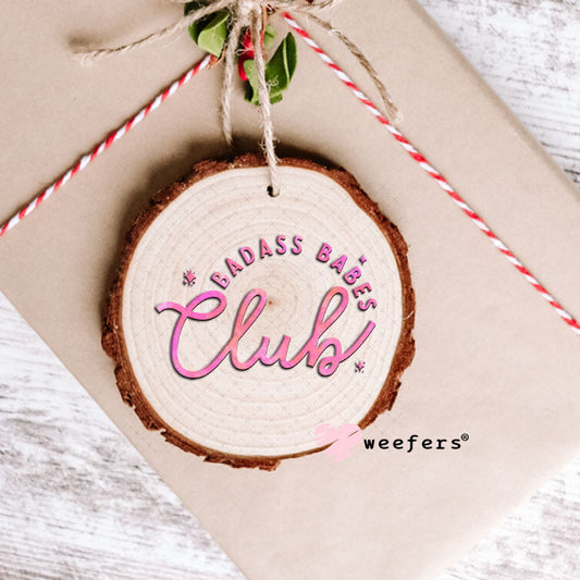 UV DTF Decal - Badass Babes Club Ornament Weefers