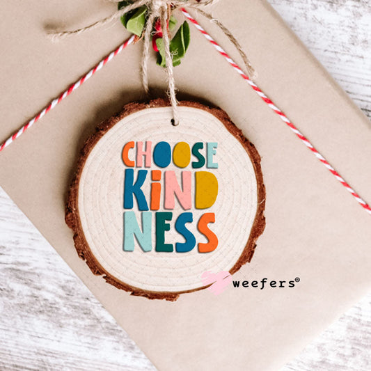 UV DTF Decal - Choose Kindness Ornament Weefers