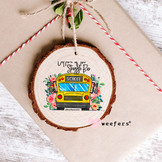UV DTF Decal - Captain of the Struggle Bus Ornament Weefers