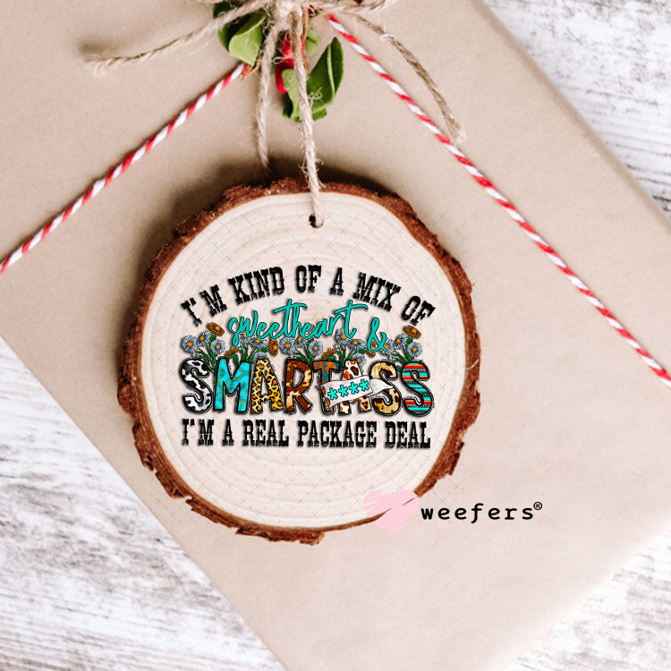 UV DTF Decal - I'm Kind of a Mix of Sweetheart and Smartass Ornament Weefers