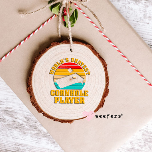 UV DTF Decal - World's Okayest Cornhole Player Ornament Weefers