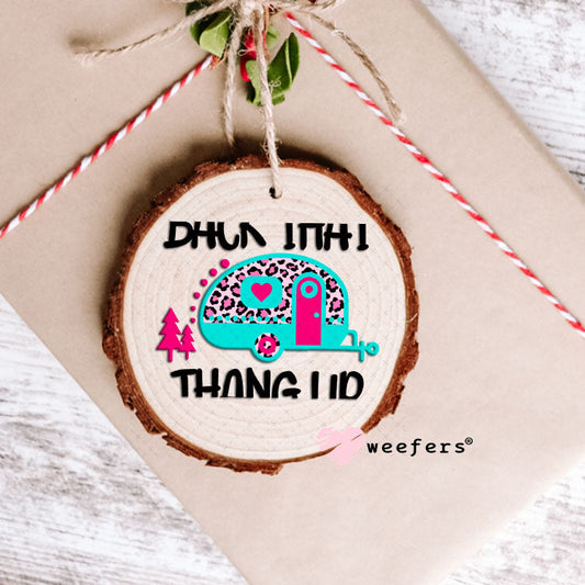 UV DTF Decal - Back that Thang Up Camping Ornament Weefers