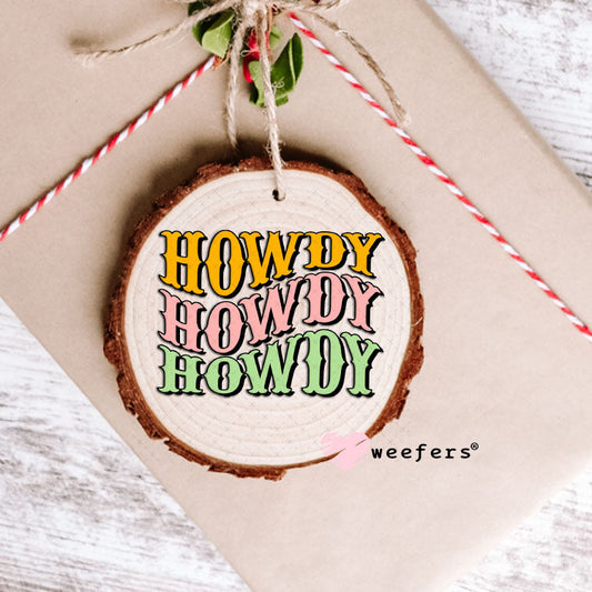 UV DTF Decal - Howdy Howdy Howdy Ornament Weefers