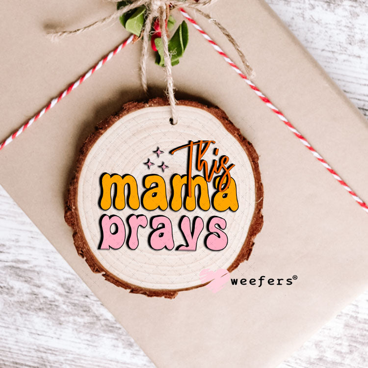 UV DTF Decal - This Mama Prays Ornament Weefers