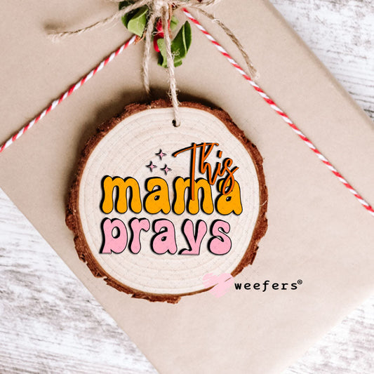 UV DTF Decal - This Mama Prays Ornament Weefers