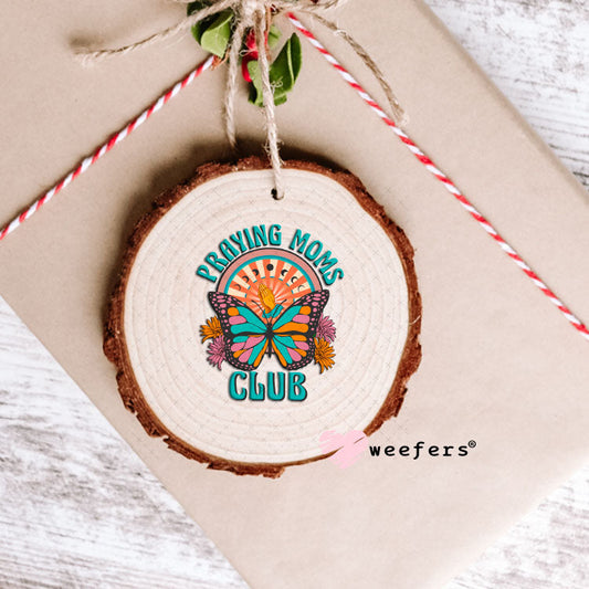 UV DTF Decal - Praying Moms Club Ornament Weefers
