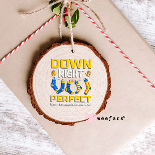 UV DTF Decal - Down Right Perfect Ornament Weefers