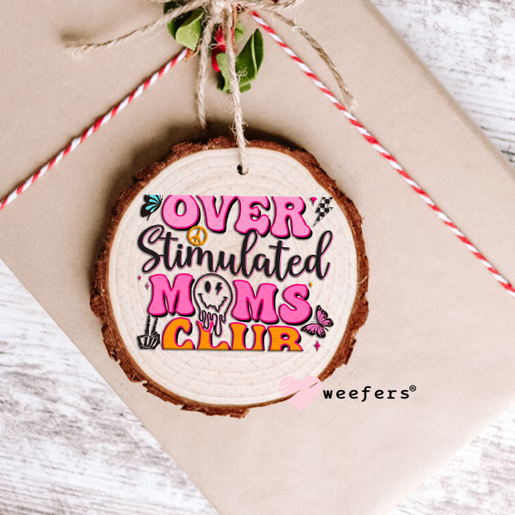 UV DTF Decal - Overstimulated Moms Club Ornament Weefers