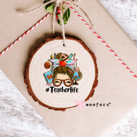 UV DTF Decal - Teacher Life Messy Bune Ornament Weefers