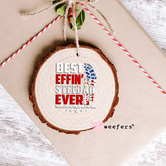 UV DTF Decal - Best Effin' Stepdad Ever Ornament Weefers