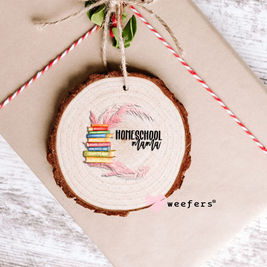 UV DTF Decal - Homeschool Mama Ornament Weefers