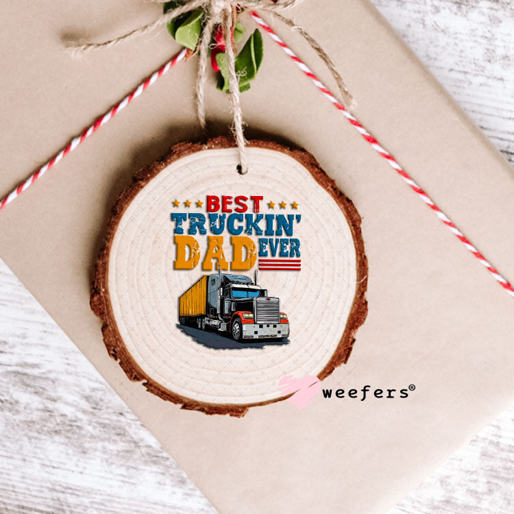 UV DTF Decal - Best Truckin' Dad Ever Ornament Weefers