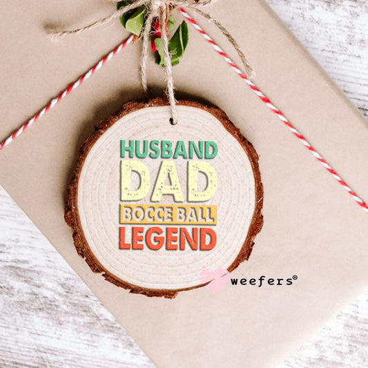 UV DTF Decal - Husband Dad Bocce Ball Legend Ornament Weefers