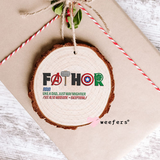 UV DTF Decal - Fathor Like a Dad Ornament Weefers
