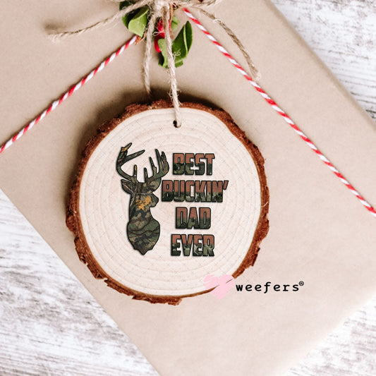 UV DTF Decal - Best Buckin' Dad Ever Ornament Weefers