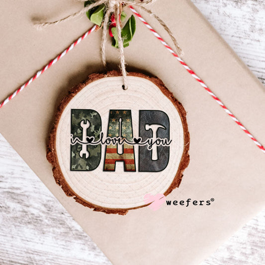 UV DTF Decal - Dad I Love You Ornament Weefers
