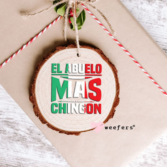 UV DTF Decal - El Abuelo Mas Chingon Ornament Weefers