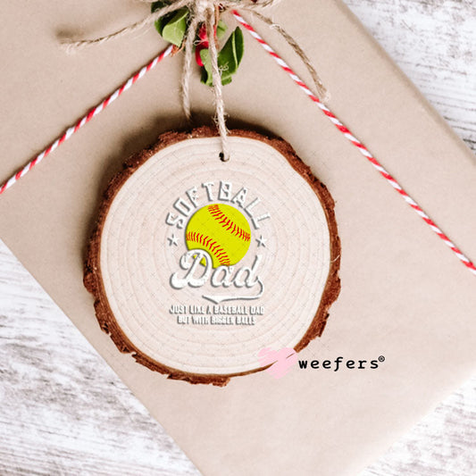 UV DTF Decal - Softball Dad Ornament Weefers