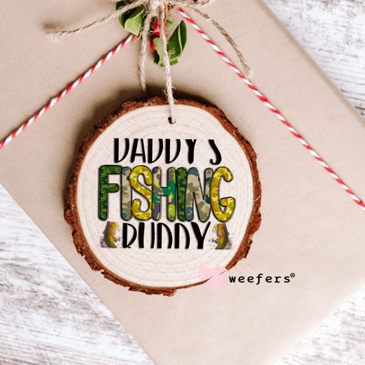 UV DTF Decal - Daddy's Fishing Buddy Ornament Weefers