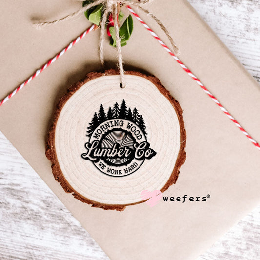UV DTF Decal - Morning Wood Lumber Co Ornament Weefers