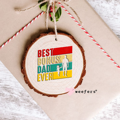 UV DTF Decal - Best Bonus Dad Ever Ornament Weefers
