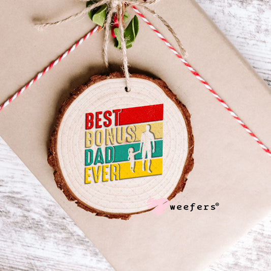 UV DTF Decal - Best Bonus Dad Ever Ornament Weefers