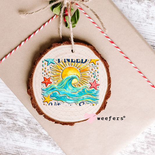 UV DTF Decal - I Need Vitamin Sea Ocean Ornament Weefers