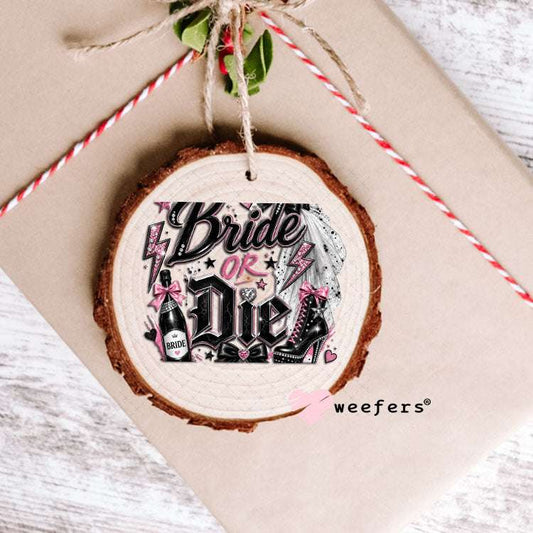 UV DTF Decal - Bride or Die Ornament Weefers