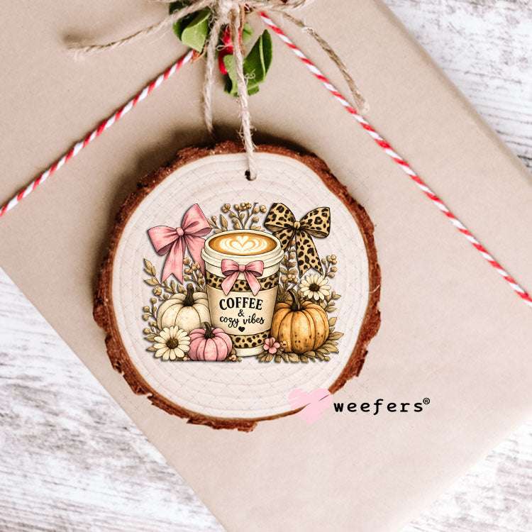 UV DTF Decal - Coffee and Cozy Vibes Ornament Weefers