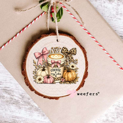 UV DTF Decal - Coffee and Cozy Vibes Ornament Weefers