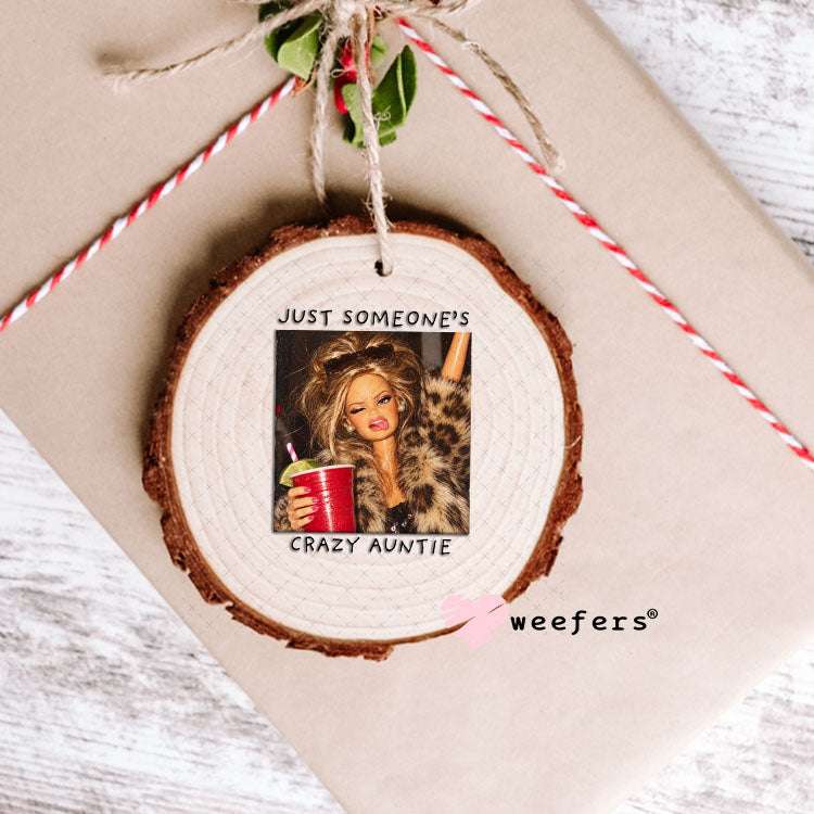 UV DTF Decal - Just Someone's Crazy Auntie Ornament Weefers