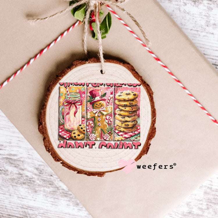 UV DTF Decal - Christams Calories Don't Count Ornament Weefers