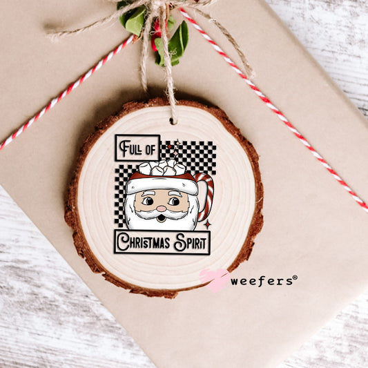 Full of Christmas Spirit UV DTF Decal Ornament Weefers