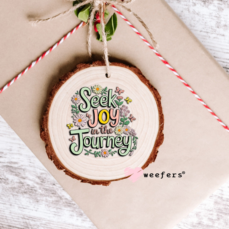 Seek Joy in the Journey UV DTF Ornament Decal